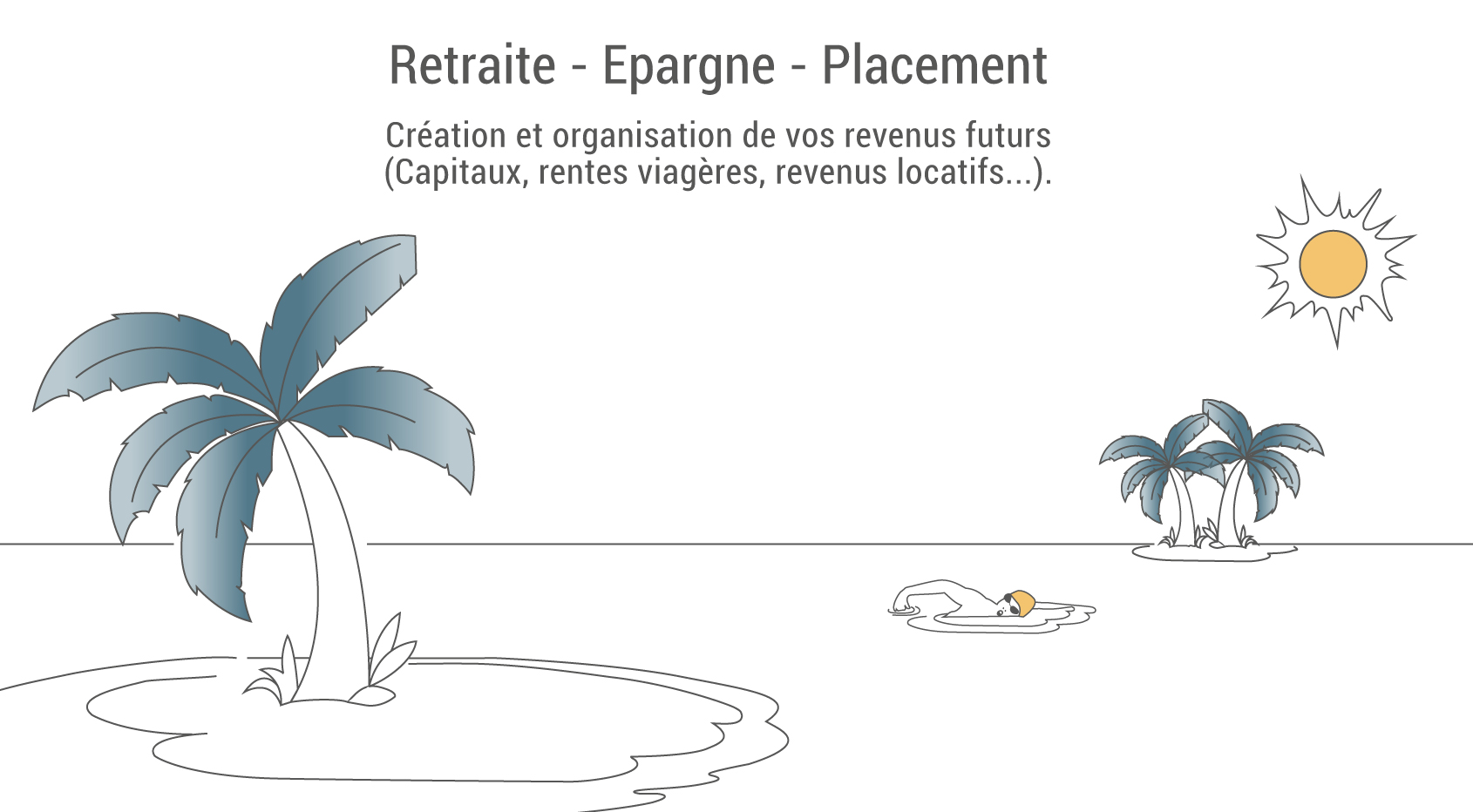 Retraite, épargne, placement financier...création et organisation des revenus futurs